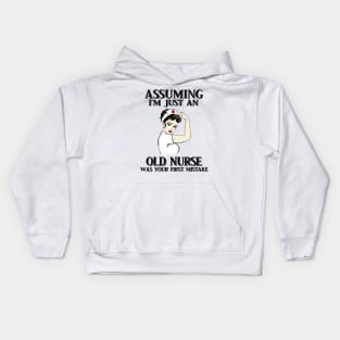 Assuming Im just an old Nurse lady was your fist mistake Kids Hoodie